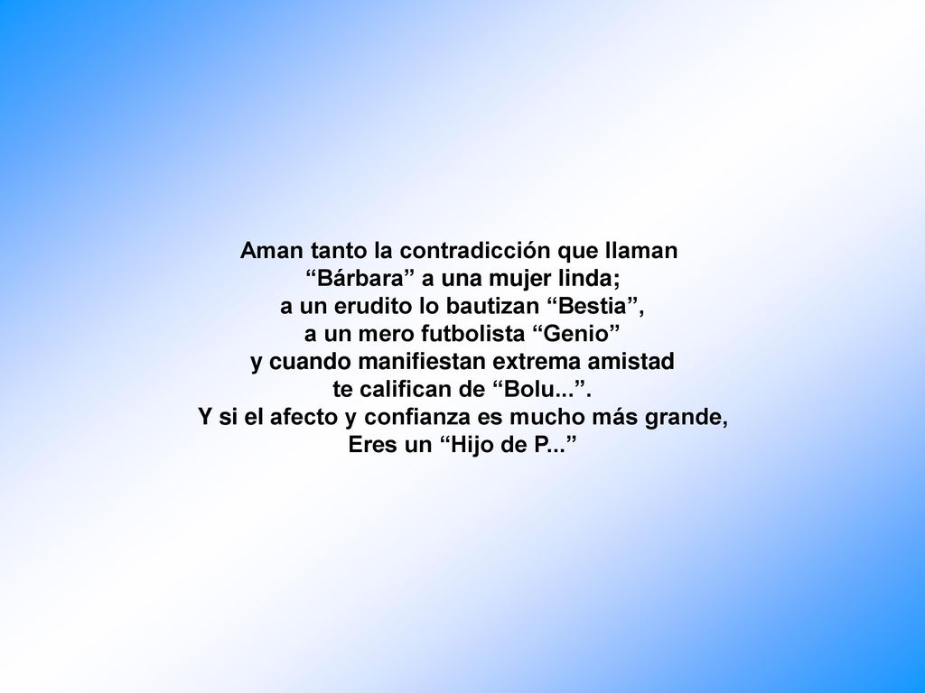Aman tanto la contradicción que llaman Bárbara a una mujer linda;