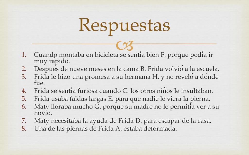 Respuestas Cuando montaba en bicicleta se sentía bien F. porque podía ir muy rápido.