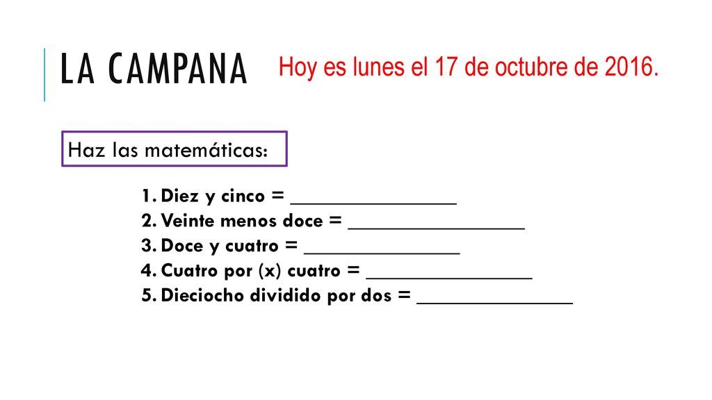 La Campana Hoy es lunes el 17 de octubre de Haz las matemáticas: