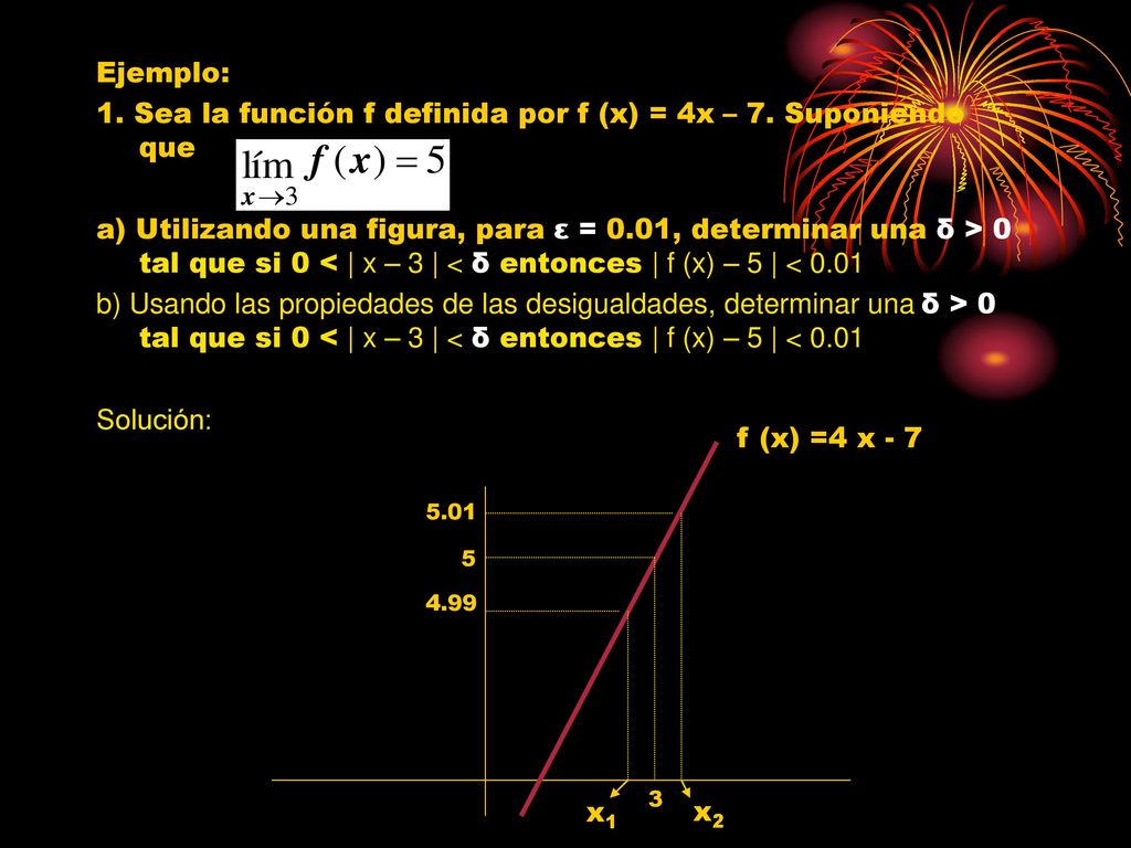 1. Sea la función f definida por f (x) = 4x – 7. Suponiendo que