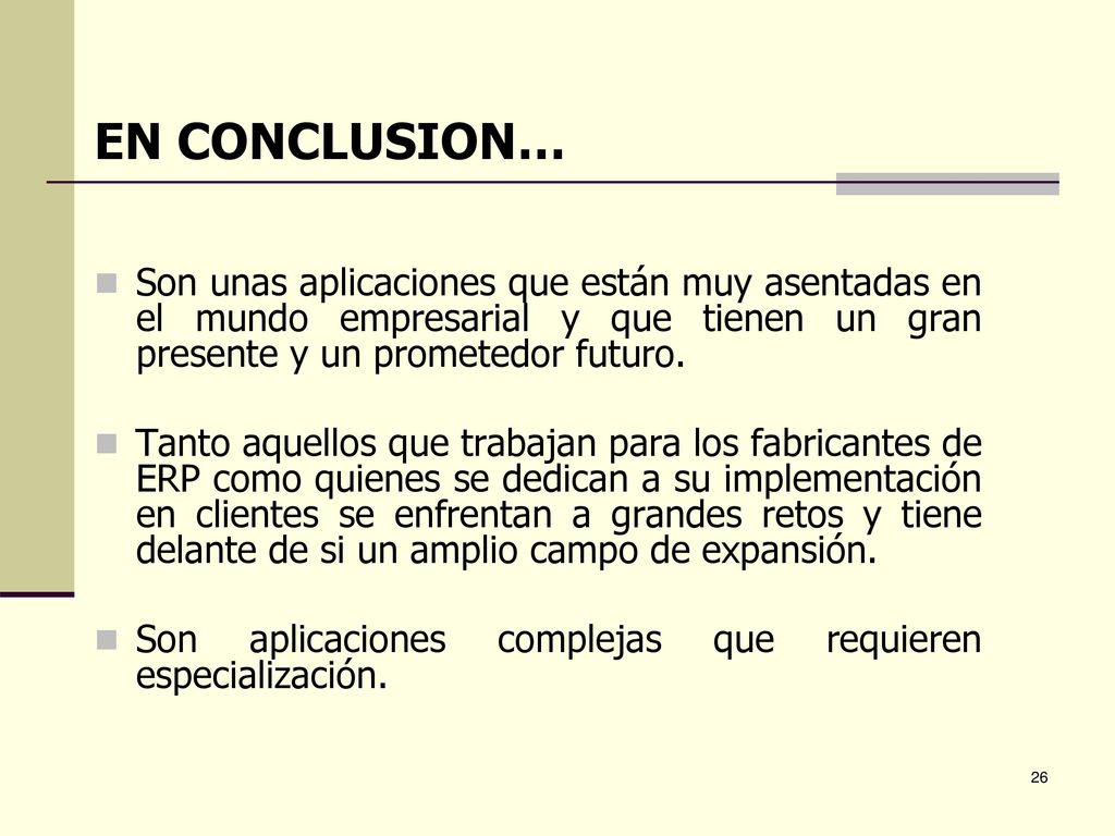 EN CONCLUSION… Son unas aplicaciones que están muy asentadas en el mundo empresarial y que tienen un gran presente y un prometedor futuro.