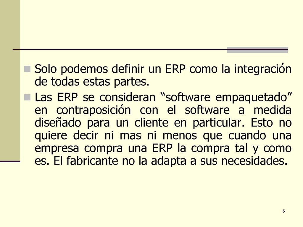 Solo podemos definir un ERP como la integración de todas estas partes.