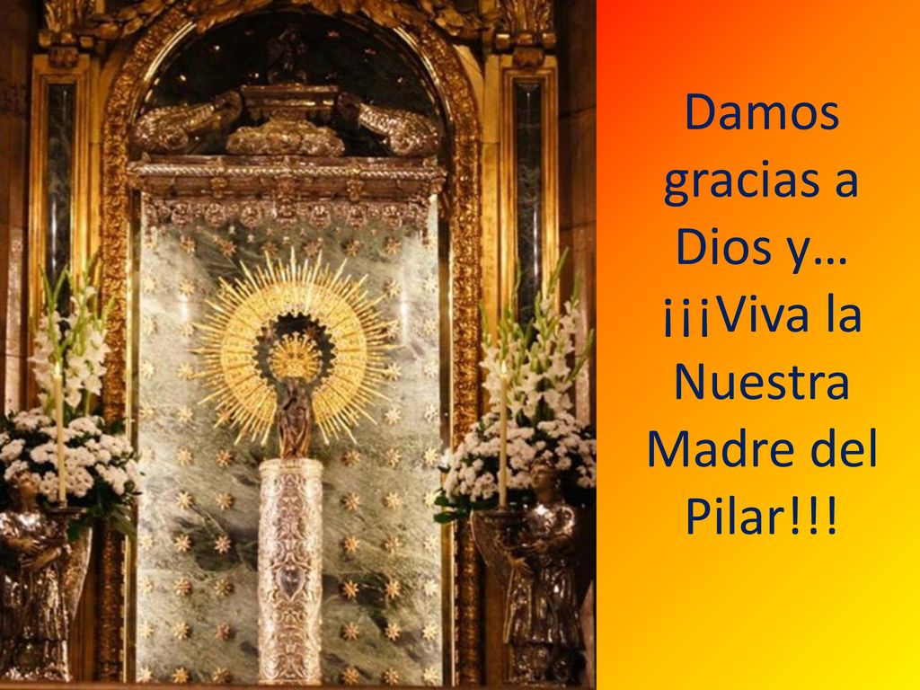 Damos gracias a Dios y… ¡¡¡Viva la Nuestra Madre del Pilar!!!