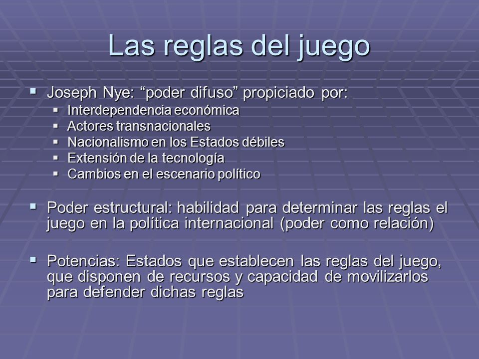 Las reglas del juego Joseph Nye: poder difuso propiciado por: