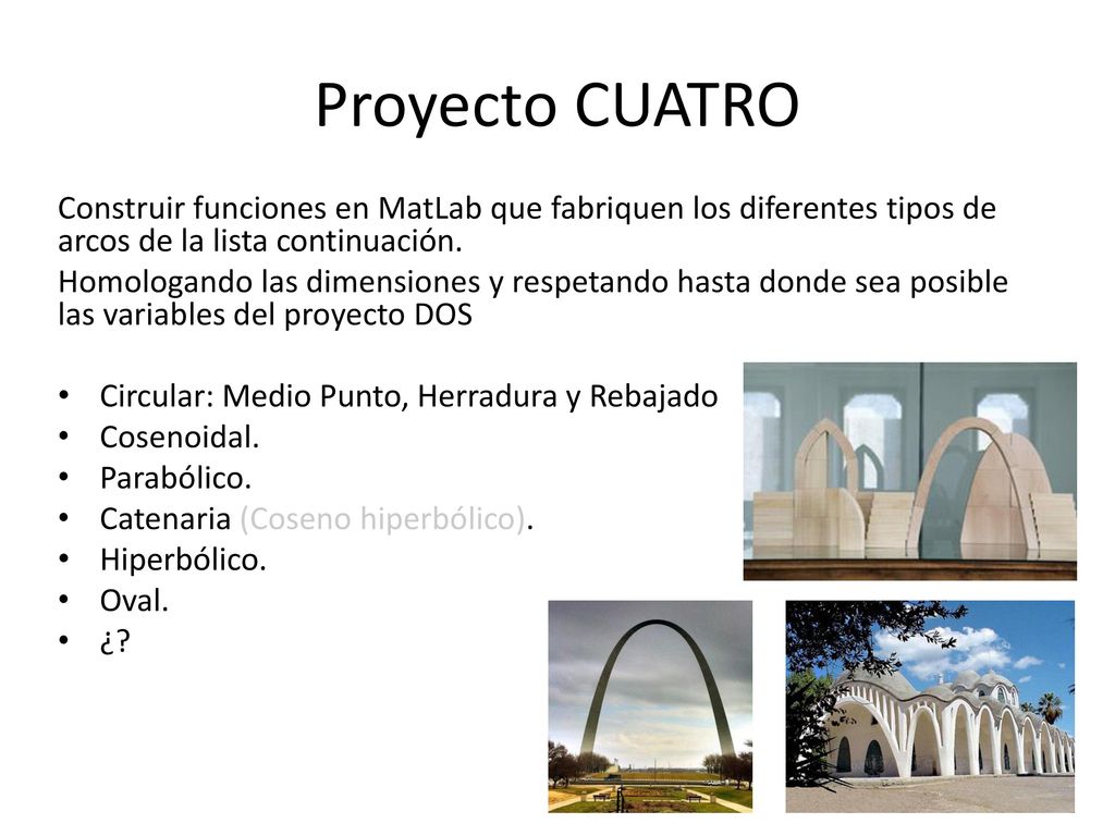 Proyecto CUATRO Construir funciones en MatLab que fabriquen los diferentes tipos de arcos de la lista continuación.
