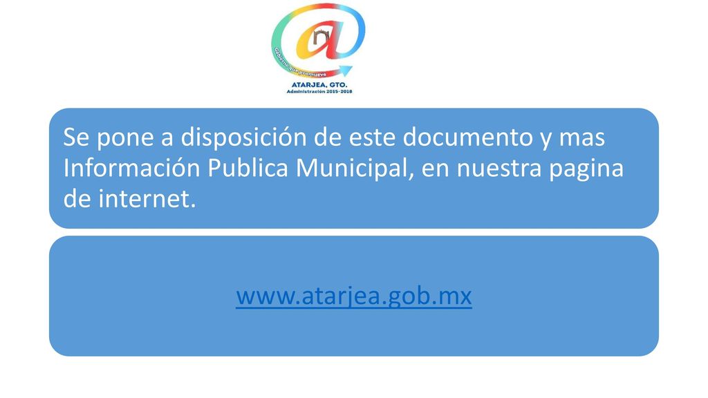 Se pone a disposición de este documento y mas Información Publica Municipal, en nuestra pagina de internet.
