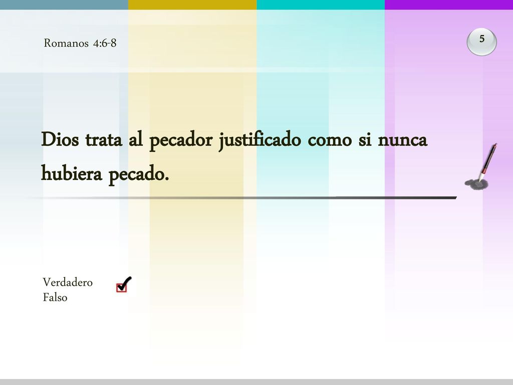 Dios trata al pecador justificado como si nunca hubiera pecado.