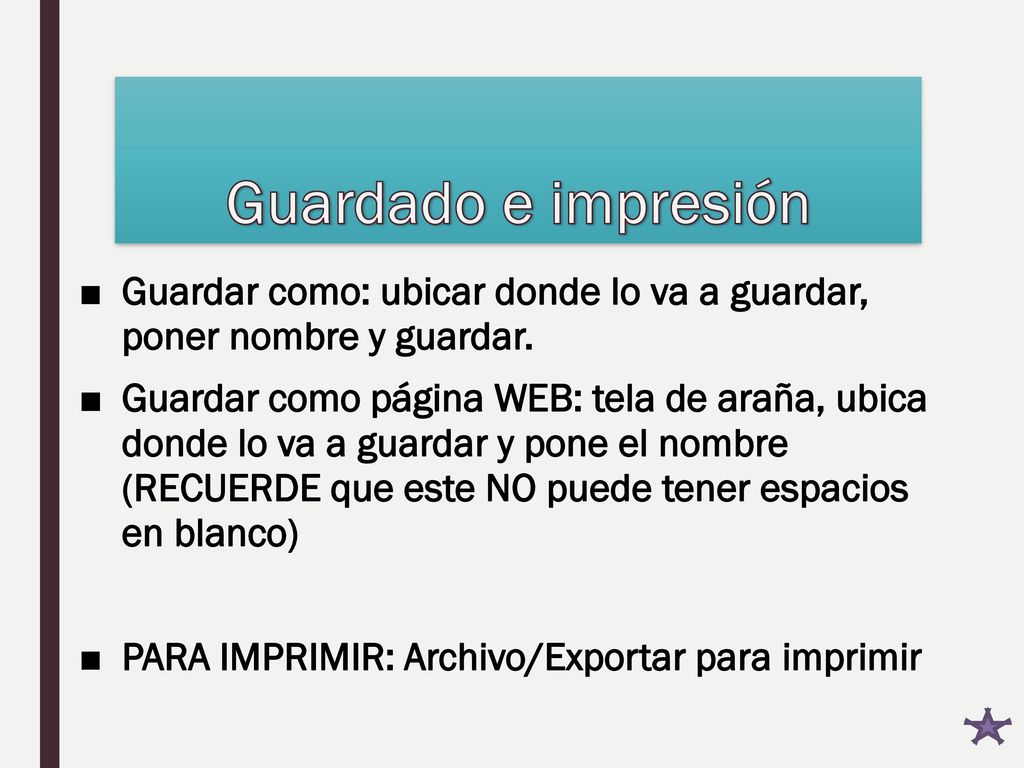 Guardado e impresión Guardar como: ubicar donde lo va a guardar, poner nombre y guardar.