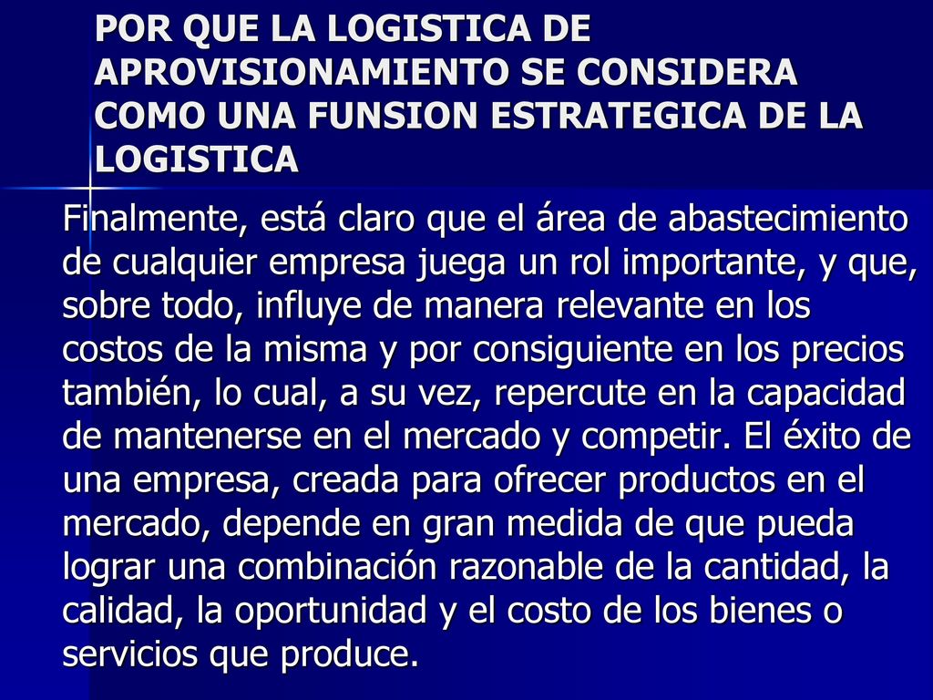 POR QUE LA LOGISTICA DE APROVISIONAMIENTO SE CONSIDERA COMO UNA FUNSION ESTRATEGICA DE LA LOGISTICA