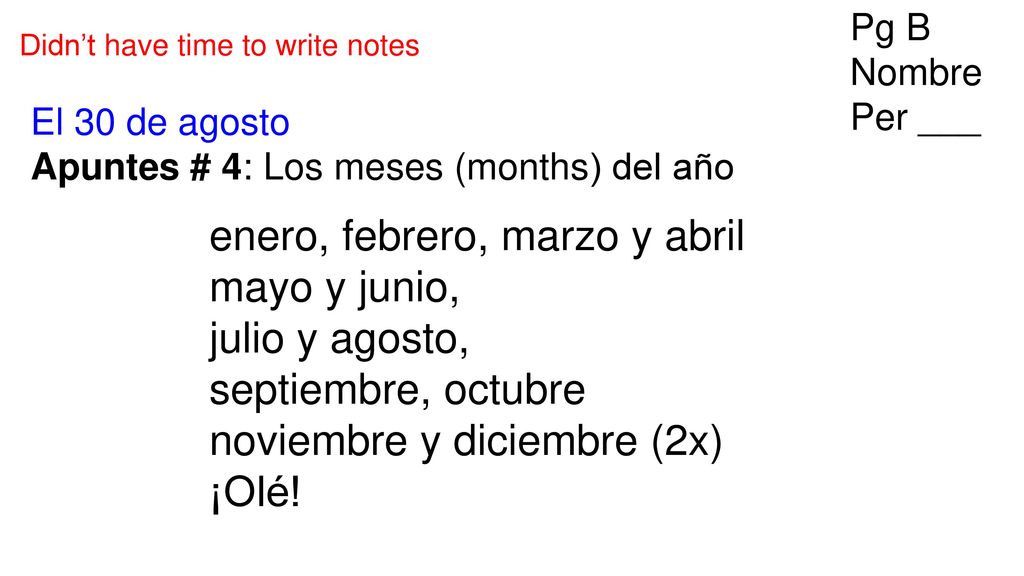 enero, febrero, marzo y abril mayo y junio, julio y agosto,
