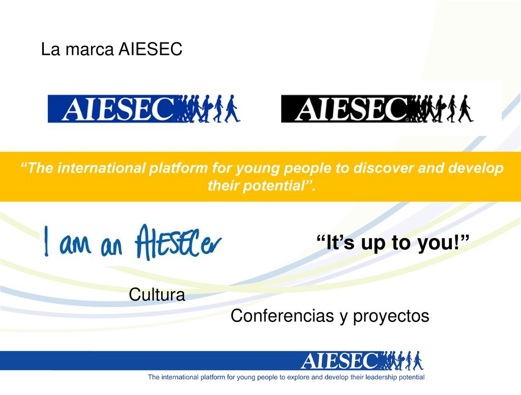 It’s up to you! La marca AIESEC Conferencias y proyectos