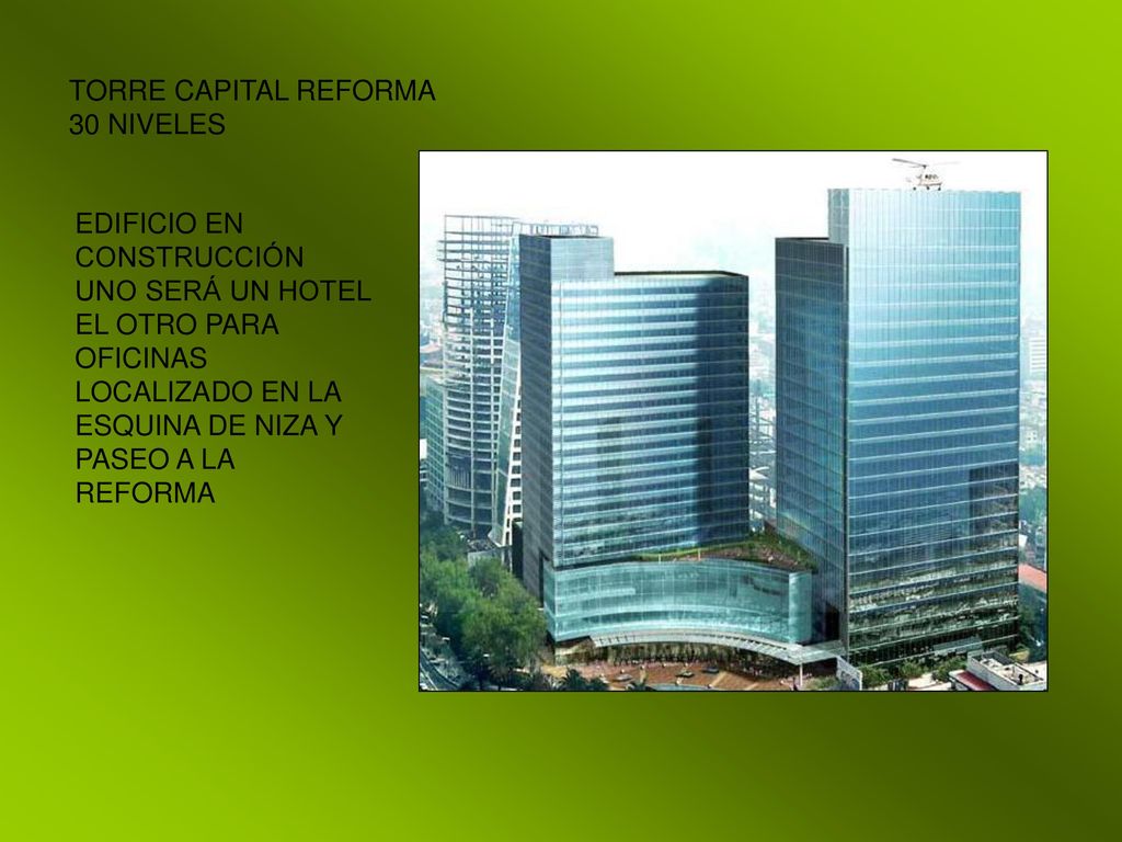 TORRE CAPITAL REFORMA 30 NIVELES. EDIFICIO EN CONSTRUCCIÓN UNO SERÁ UN HOTEL EL OTRO PARA OFICINAS.