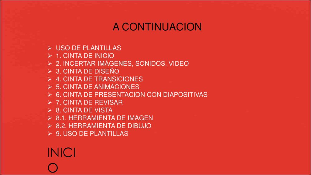 INICIO A CONTINUACION USO DE PLANTILLAS 1. CINTA DE INICIO