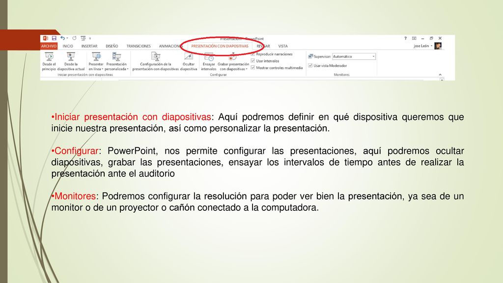 Iniciar presentación con diapositivas: Aquí podremos definir en qué dispositiva queremos que inicie nuestra presentación, así como personalizar la presentación.