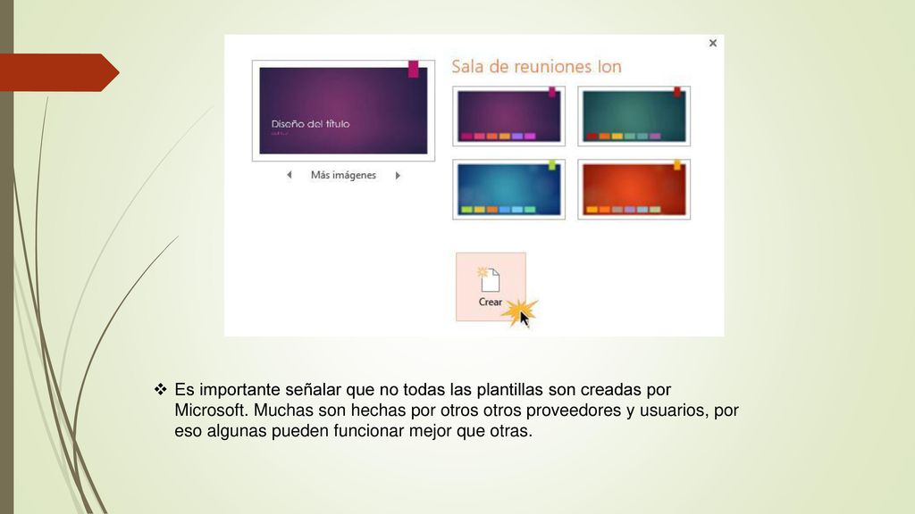 Es importante señalar que no todas las plantillas son creadas por Microsoft. Muchas son hechas por otros otros proveedores y usuarios, por eso algunas pueden funcionar mejor que otras.
