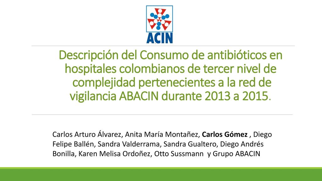Descripción del Consumo de antibióticos en hospitales colombianos de tercer nivel de complejidad pertenecientes a la red de vigilancia ABACIN durante 2013 a 2015.