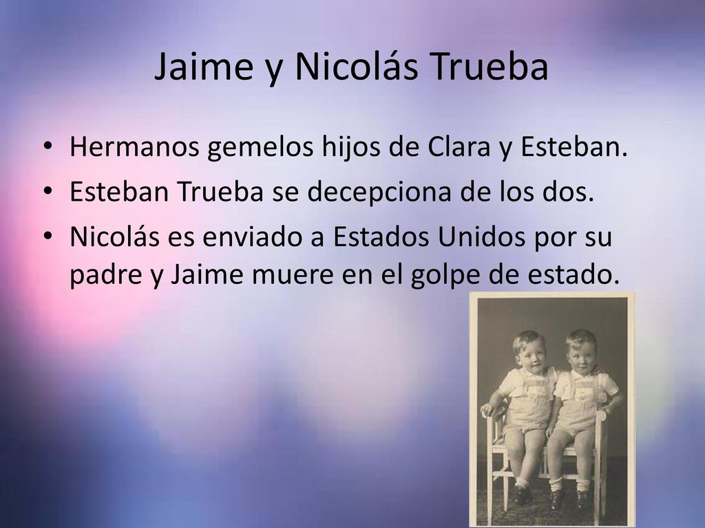 Jaime y Nicolás Trueba Hermanos gemelos hijos de Clara y Esteban.