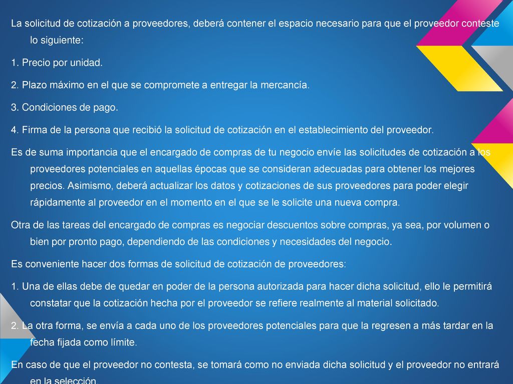 La solicitud de cotización a proveedores, deberá contener el espacio necesario para que el proveedor conteste lo siguiente: