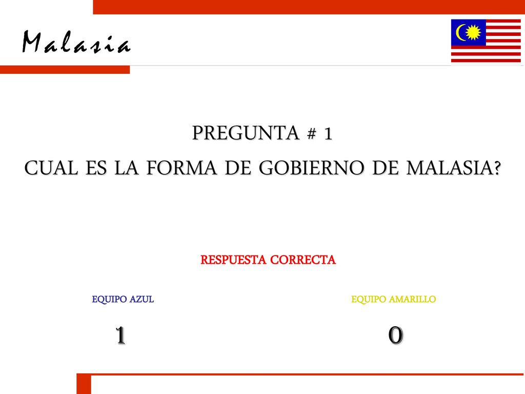 PREGUNTA # 1 CUAL ES LA FORMA DE GOBIERNO DE MALASIA