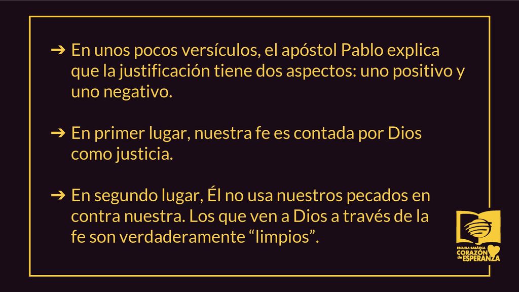 En unos pocos versículos, el apóstol Pablo explica que la justificación tiene dos aspectos: uno positivo y uno negativo.