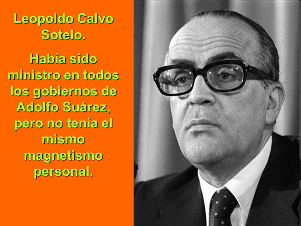 Leopoldo Calvo Sotelo.
