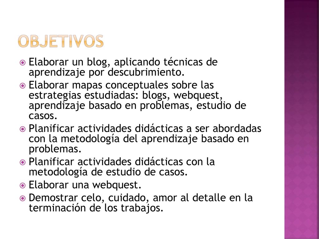 Objetivos Elaborar un blog, aplicando técnicas de aprendizaje por descubrimiento.