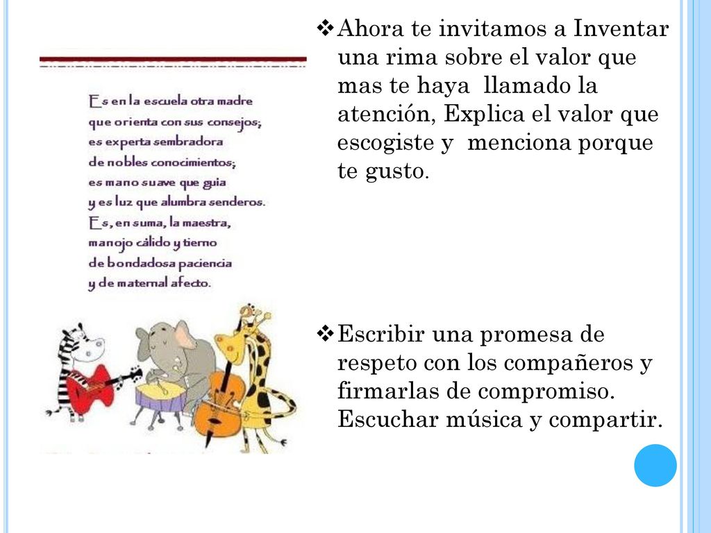 Ahora te invitamos a Inventar una rima sobre el valor que mas te haya llamado la atención, Explica el valor que escogiste y menciona porque te gusto.