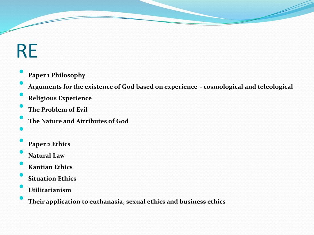 RE Paper 1 Philosophy. Arguments for the existence of God based on experience - cosmological and teleological.