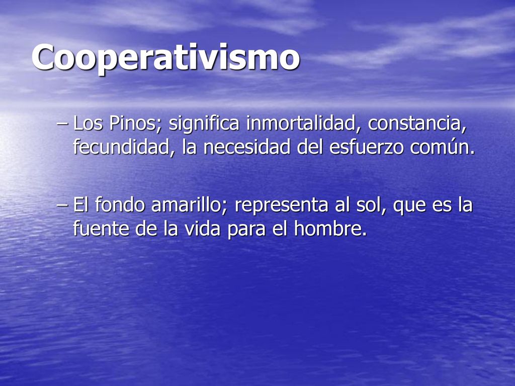 Cooperativismo Los Pinos; significa inmortalidad, constancia, fecundidad, la necesidad del esfuerzo común.