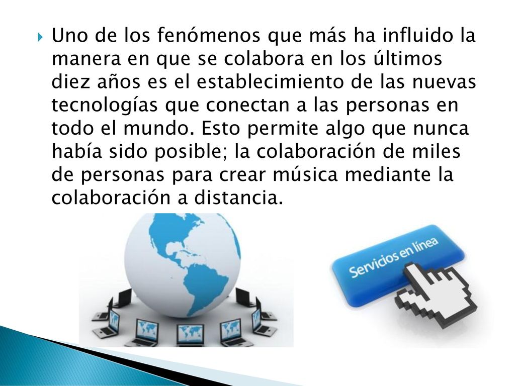 Uno de los fenómenos que más ha influido la manera en que se colabora en los últimos diez años es el establecimiento de las nuevas tecnologías que conectan a las personas en todo el mundo.