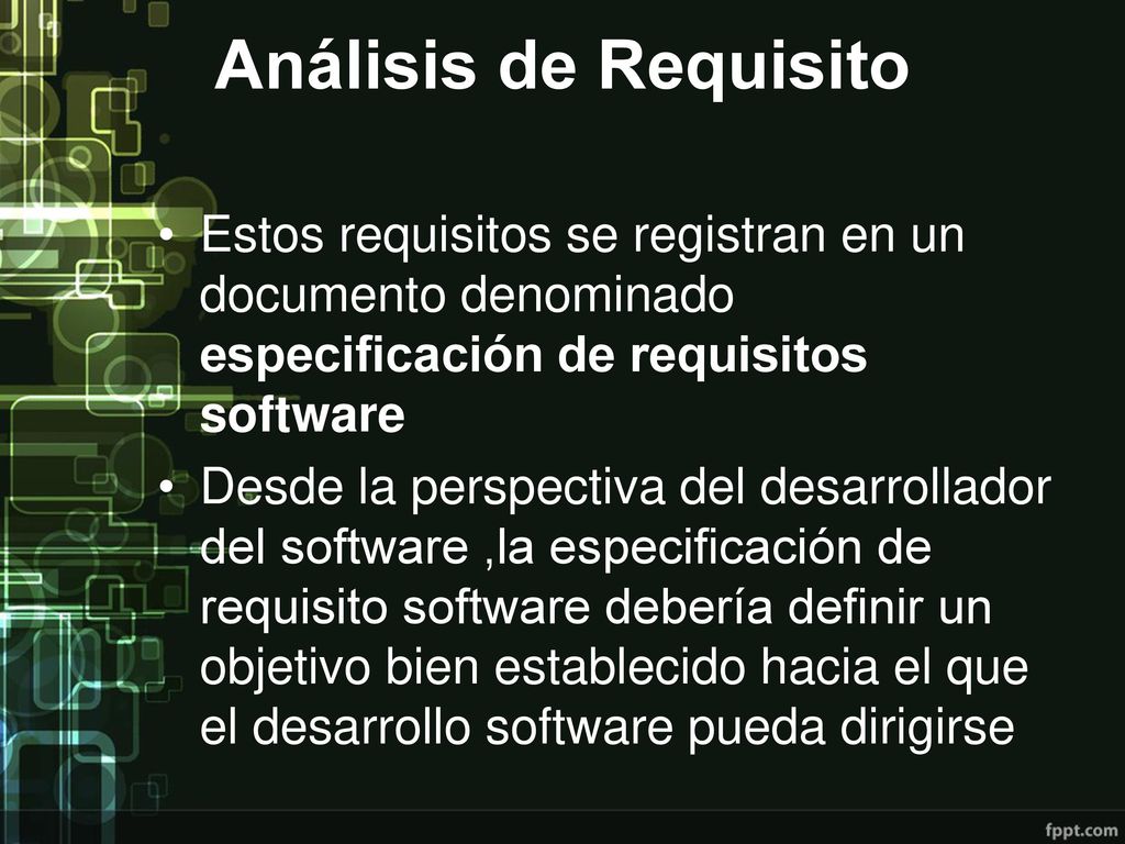 Análisis de Requisito Estos requisitos se registran en un documento denominado especificación de requisitos software.