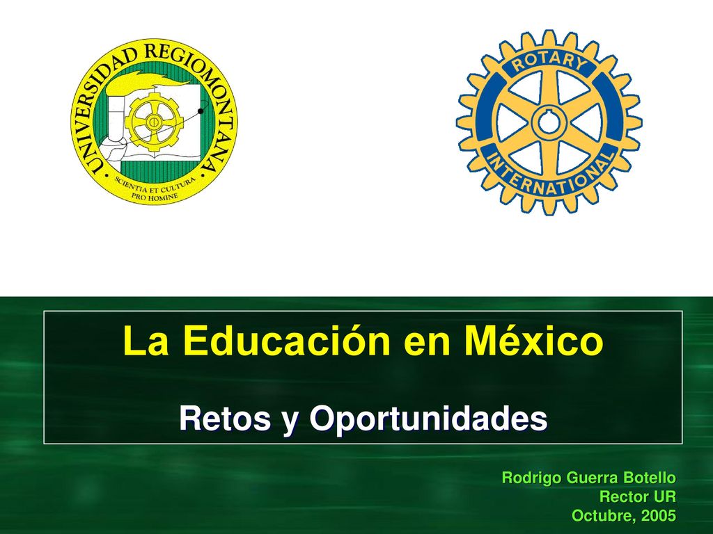 La Educación en México Retos y Oportunidades Rodrigo Guerra Botello