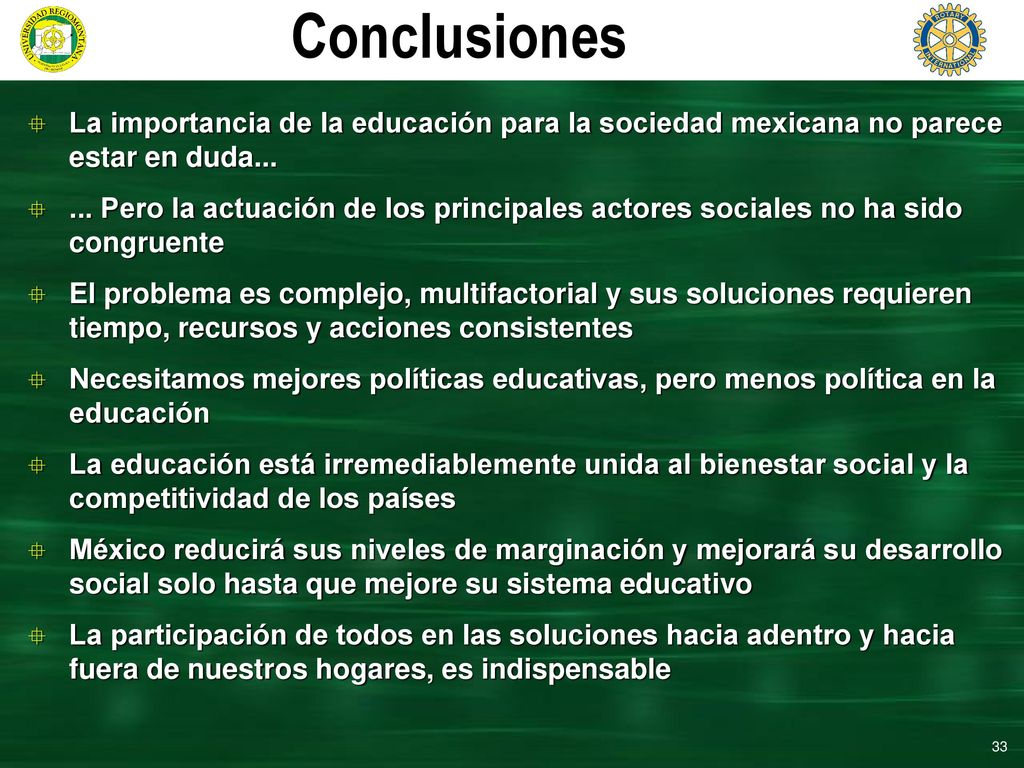 Conclusiones La importancia de la educación para la sociedad mexicana no parece estar en duda...