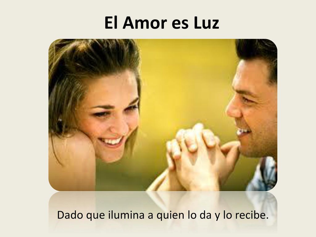 Dado que ilumina a quien lo da y lo recibe.