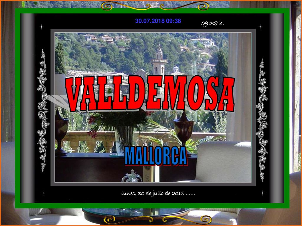 VALLDEMOSA MALLORCA lunes, 30 de julio de 2018 …… 09:38 h.