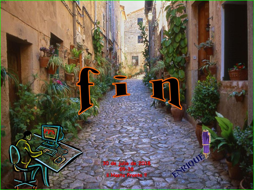 f i n PPS 30 de julio de :38 ¡¡ Hasta Pronto !!