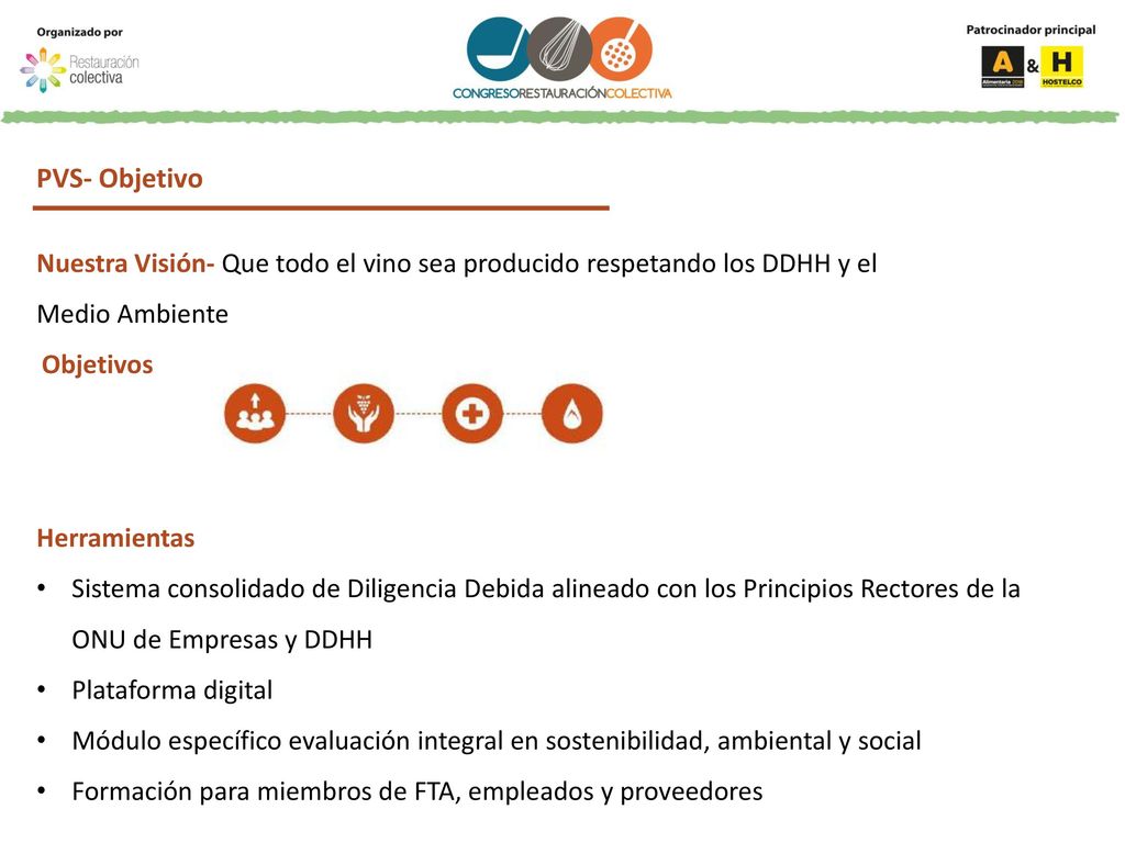 PVS- Objetivo Nuestra Visión- Que todo el vino sea producido respetando los DDHH y el. Medio Ambiente.