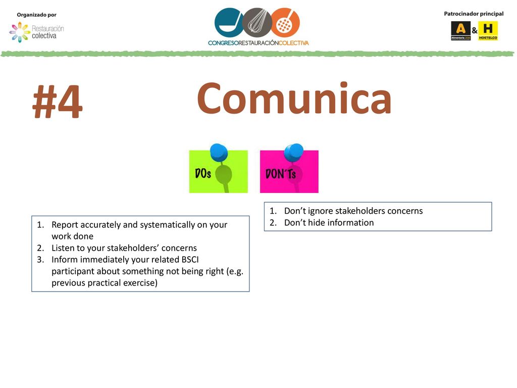 #4 Comunica Don’t ignore stakeholders concerns Don’t hide information