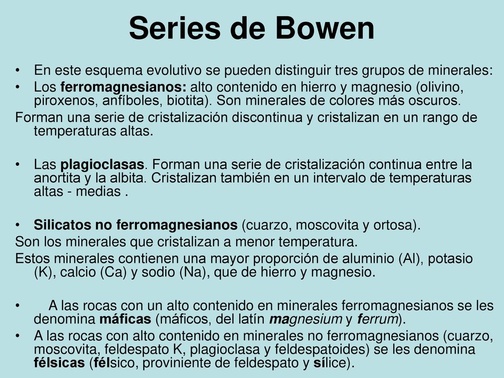 Series de Bowen En este esquema evolutivo se pueden distinguir tres grupos de minerales: