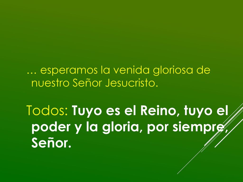 … esperamos la venida gloriosa de nuestro Señor Jesucristo.