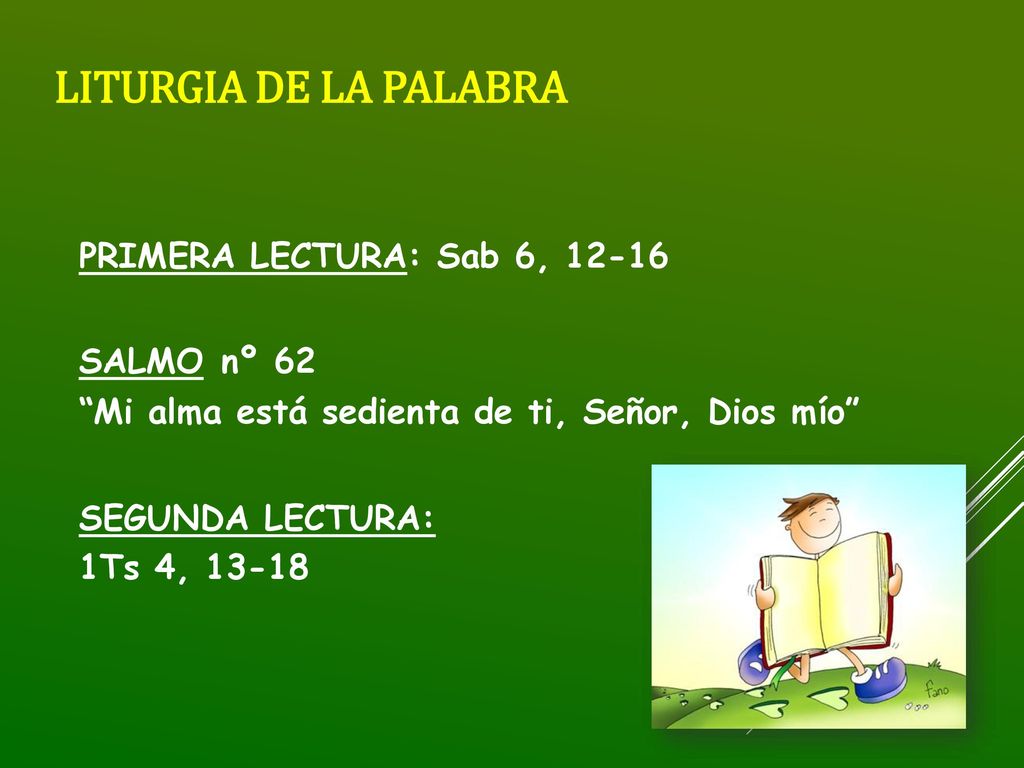 LITURGIA DE LA PALABRA PRIMERA LECTURA: Sab 6, SALMO nº 62