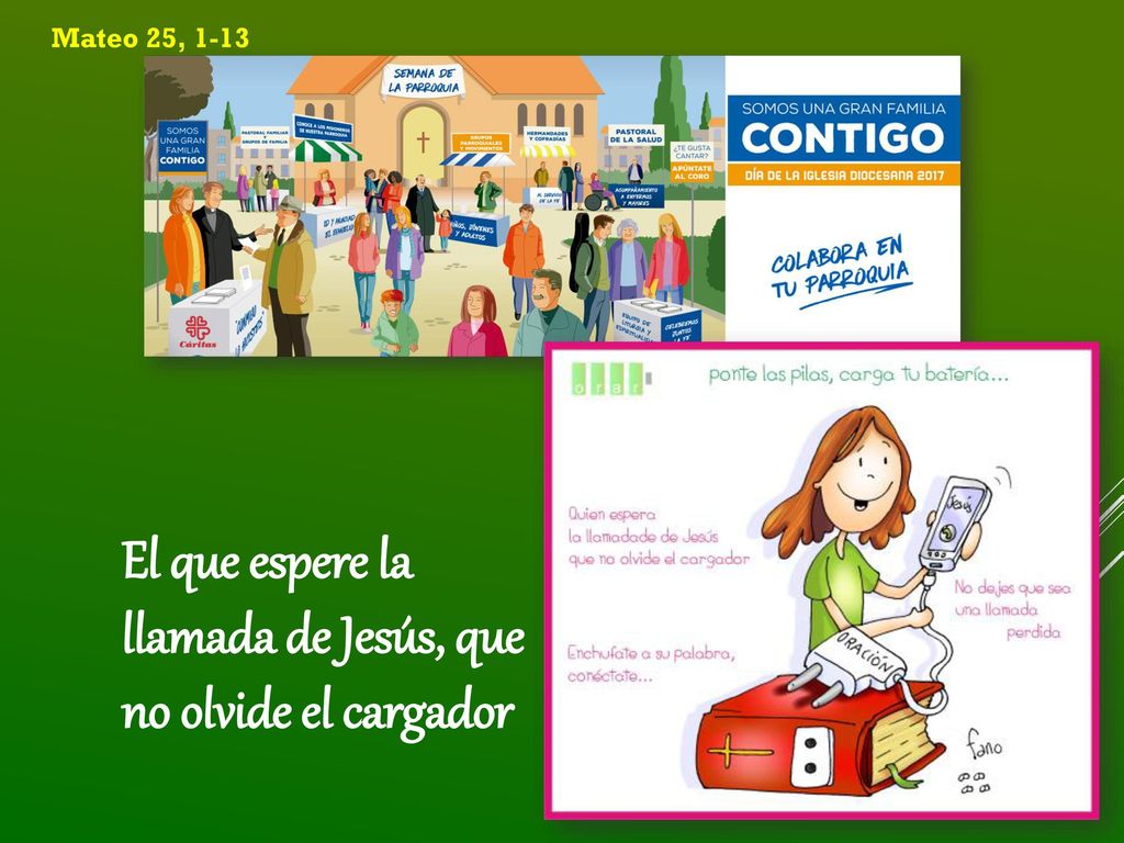 El que espere la llamada de Jesús, que no olvide el cargador