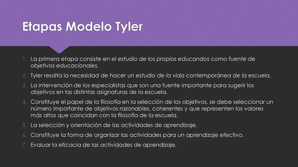 Etapas Modelo Tyler La primera etapa consiste en el estudio de los propios educandos como fuente de objetivos educacionales.