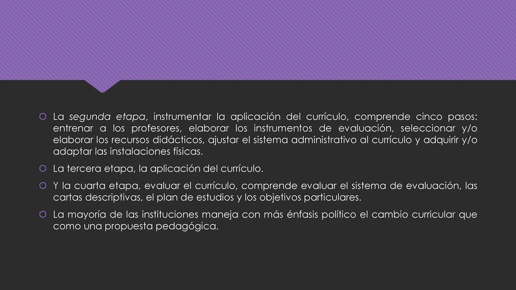 La segunda etapa, instrumentar la aplicación del currículo, comprende cinco pasos: entrenar a los profesores, elaborar los instrumentos de evaluación, seleccionar y/o elaborar los recursos didácticos, ajustar el sistema administrativo al currículo y adquirir y/o adaptar las instalaciones físicas.