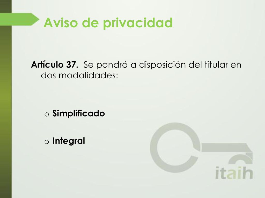 Aviso de privacidad Artículo 37. Se pondrá a disposición del titular en dos modalidades: Simplificado.