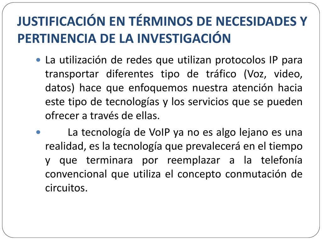JUSTIFICACIÓN EN TÉRMINOS DE NECESIDADES Y PERTINENCIA DE LA INVESTIGACIÓN