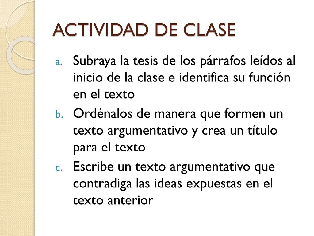 ACTIVIDAD DE CLASE Subraya la tesis de los párrafos leídos al inicio de la clase e identifica su función en el texto.