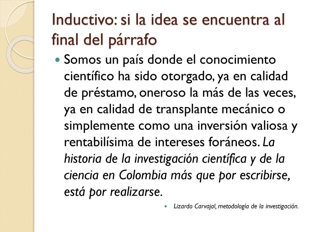 Inductivo: si la idea se encuentra al final del párrafo
