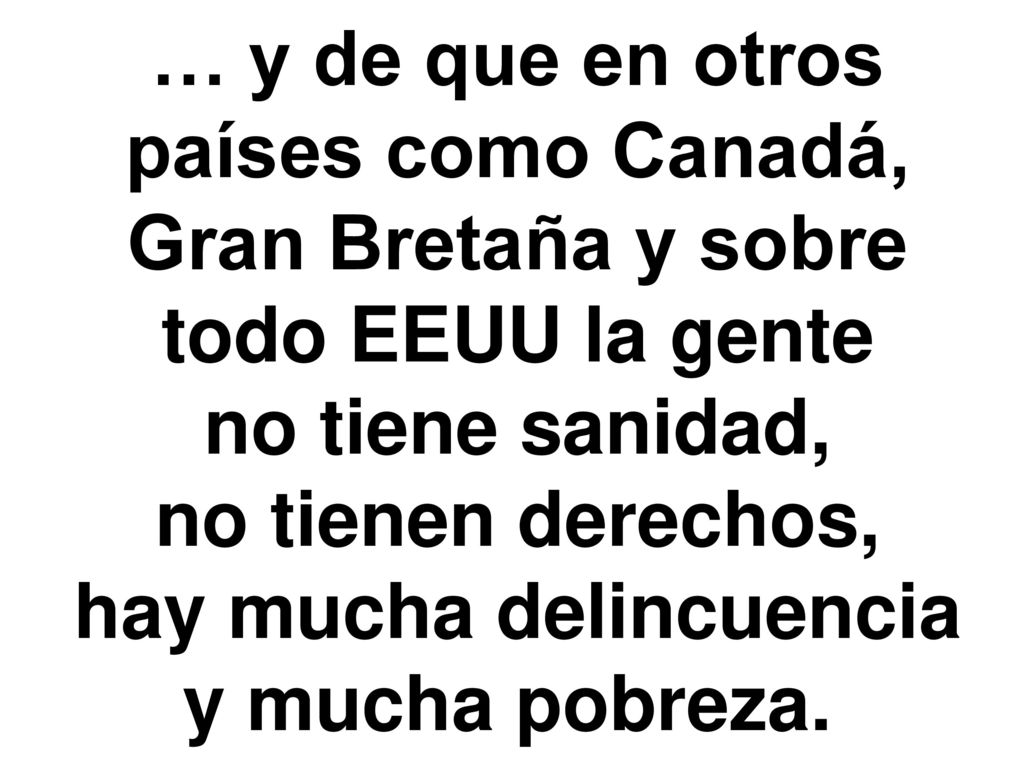 … y de que en otros países como Canadá, hay mucha delincuencia