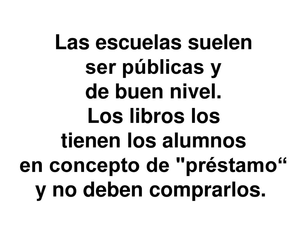 Los libros los tienen los alumnos en concepto de préstamo